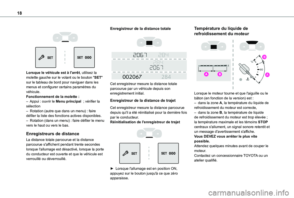TOYOTA PROACE CITY VERSO 2020 Notices Demploi (in French) 18
Lorsque le véhicule est à l'arrêt, utilisez la
molette gauche sur le volant ou le bouton "SET" sur le tableau de bord pour naviguer dans les menus et configurer certains para TOYOTA PROACE CITY VERSO 2020 Notices Demploi (in French) 18
Lorsque le véhicule est à l'arrêt, utilisez la
molette gauche sur le volant ou le bouton "SET" sur le tableau de bord pour naviguer dans les menus et configurer certains para