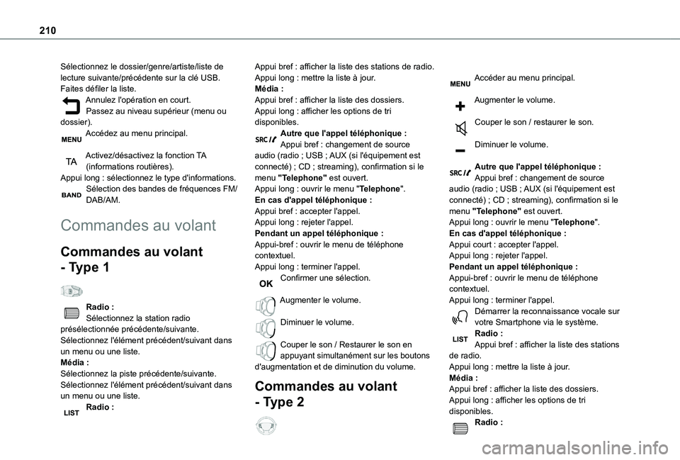 TOYOTA PROACE CITY VERSO 2020  Notices Demploi (in French) 210
Sélectionnez le dossier/genre/artiste/liste de lecture suivante/précédente sur la clé USB.Faites défiler la liste.Annulez l'opération en court.Passez au niveau supérieur (menu ou dossie