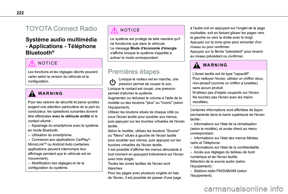 TOYOTA PROACE CITY VERSO 2020  Notices Demploi (in French) 222
TOYOTA Connect Radio
Système audio multimédia 
- Applications - Téléphone 
Bluetooth®
NOTIC E
Les fonctions et les réglages décrits peuvent 
varier selon la version du véhicule et la confi