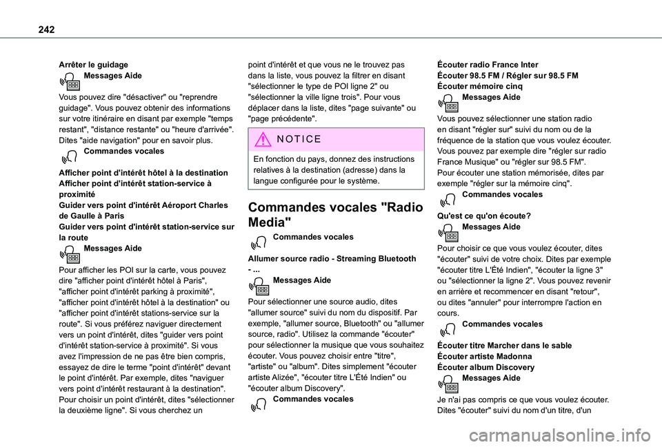 TOYOTA PROACE CITY VERSO 2020  Notices Demploi (in French) 242
Arrêter le guidageMessages Aide 
Vous pouvez dire "désactiver" ou "reprendre guidage". Vous pouvez obtenir des informations sur votre itinéraire en disant par exemple "temps