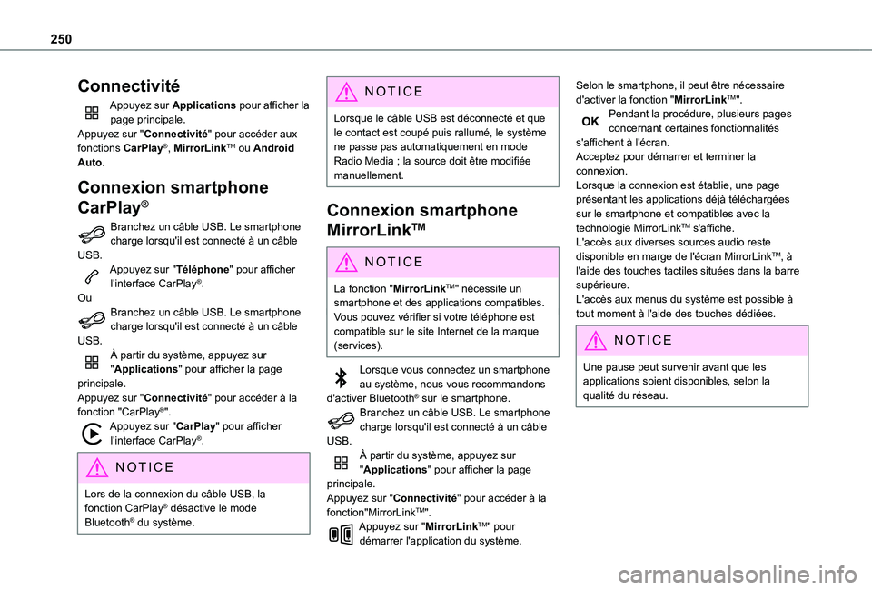 TOYOTA PROACE CITY VERSO 2020  Notices Demploi (in French) 250
Connectivité
Appuyez sur Applications pour afficher la page principale.Appuyez sur "Connectivité" pour accéder aux fonctions CarPlay®, MirrorLinkTM ou Android Auto.
Connexion smartphon