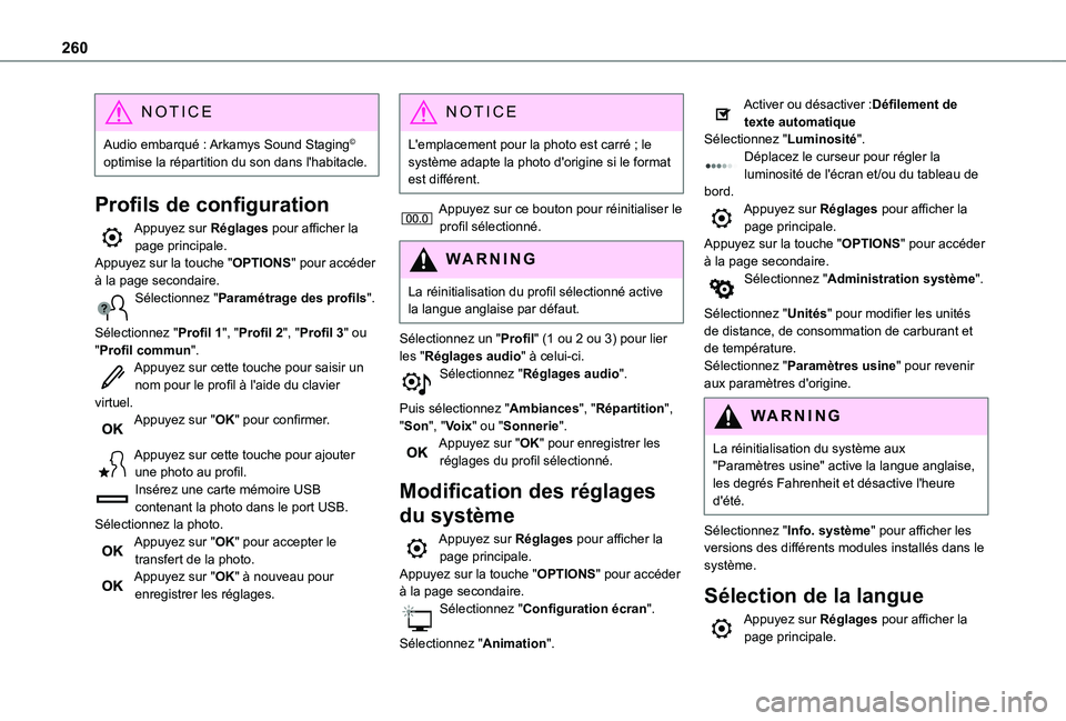 TOYOTA PROACE CITY VERSO 2020  Notices Demploi (in French) 260
NOTIC E
Audio embarqué : Arkamys Sound Staging© optimise la répartition du son dans l'habitacle.
Profils de configuration
Appuyez sur Réglages pour afficher la page principale.Appuyez sur 