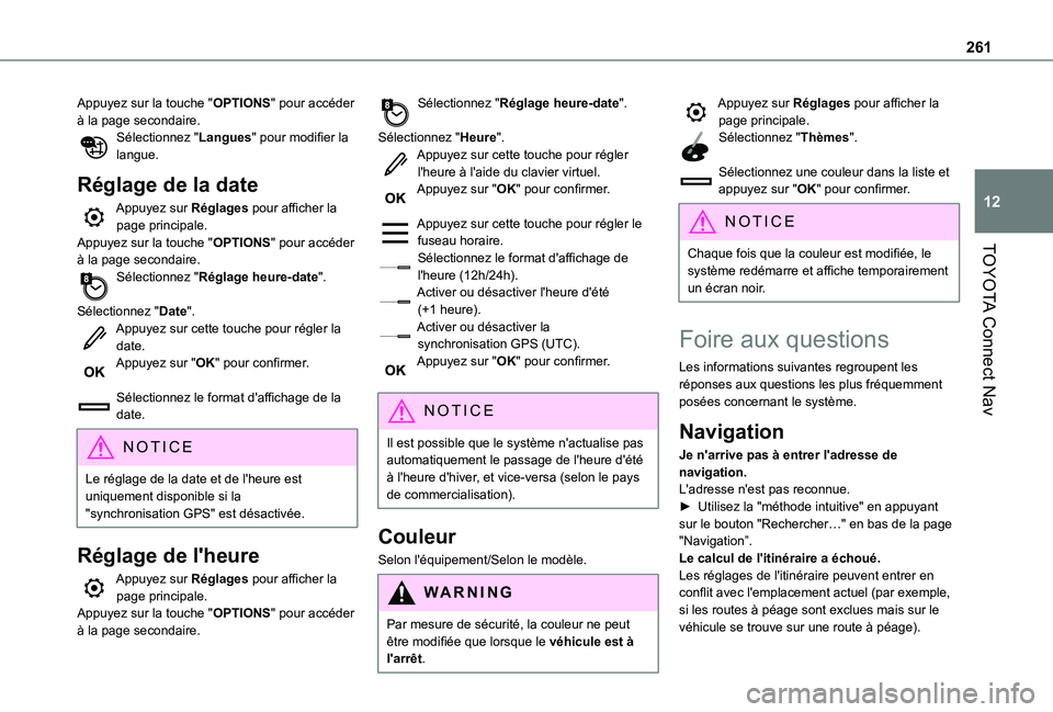 TOYOTA PROACE CITY VERSO 2020  Notices Demploi (in French) 261
TOYOTA Connect Nav
12
Appuyez sur la touche "OPTIONS" pour accéder à la page secondaire.Sélectionnez "Langues" pour modifier la langue.
Réglage de la date
Appuyez sur Réglages