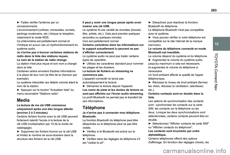 TOYOTA PROACE CITY VERSO 2020  Notices Demploi (in French) 263
TOYOTA Connect Nav
12
► Faites vérifier l'antenne par un concessionnaire.L'environnement (collines, immeubles, tunnels, parkings souterrains, etc.) bloque la réception, notamment le mo