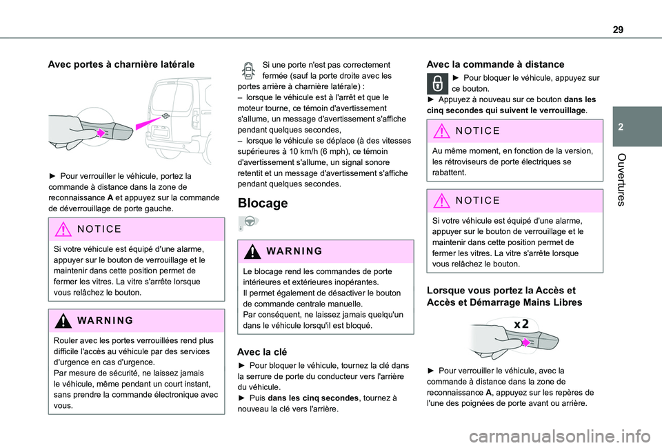 TOYOTA PROACE CITY VERSO 2020 Notices Demploi (in French) 29
Ouvertures
2
Avec portes à charnière latérale
► Pour verrouiller le véhicule, portez la commande à distance dans la zone de reconnaissance A et appuyez sur la commande de déverrouillage TOYOTA PROACE CITY VERSO 2020 Notices Demploi (in French) 29
Ouvertures
2
Avec portes à charnière latérale
► Pour verrouiller le véhicule, portez la commande à distance dans la zone de reconnaissance A et appuyez sur la commande de déverrouillage