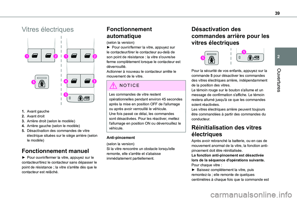 TOYOTA PROACE CITY VERSO 2020 Notices Demploi (in French) 39
Ouvertures
2
Vitres électriques
1.Avant gauche
2.Avant droit
3.Arrière droit (selon le modèle)
4.Arrière gauche (selon le modèle)
5.Désactivation des commandes de vitre électrique situées s TOYOTA PROACE CITY VERSO 2020 Notices Demploi (in French) 39
Ouvertures
2
Vitres électriques
1.Avant gauche
2.Avant droit
3.Arrière droit (selon le modèle)
4.Arrière gauche (selon le modèle)
5.Désactivation des commandes de vitre électrique situées s