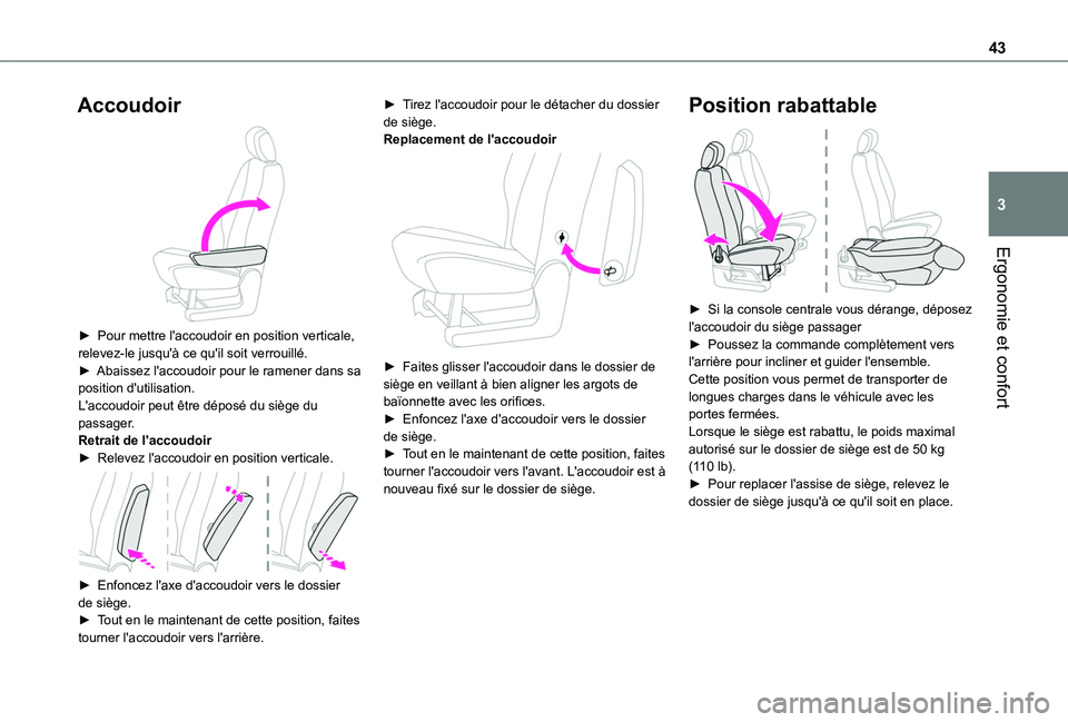 TOYOTA PROACE CITY VERSO 2020 Notices Demploi (in French) 43
Ergonomie et confort
3
Accoudoir
► Pour mettre l'accoudoir en position verticale, relevez-le jusqu'à ce qu'il soit verrouillé.► Abaissez l'accoudoir pour le ramener dans sa TOYOTA PROACE CITY VERSO 2020 Notices Demploi (in French) 43
Ergonomie et confort
3
Accoudoir
► Pour mettre l'accoudoir en position verticale, relevez-le jusqu'à ce qu'il soit verrouillé.► Abaissez l'accoudoir pour le ramener dans sa