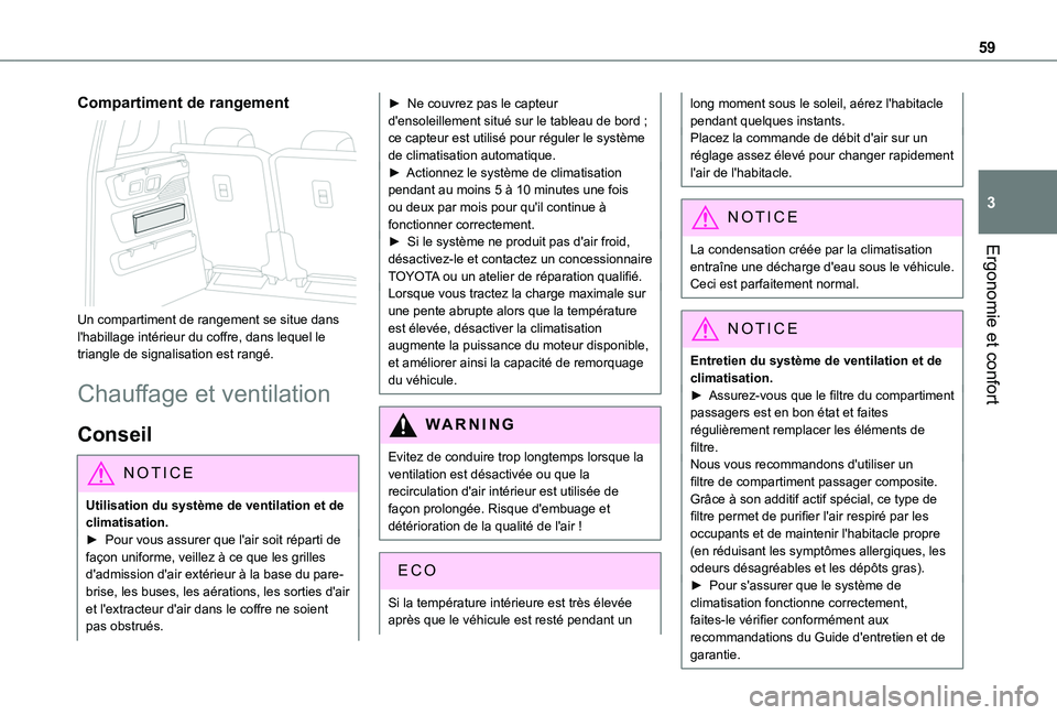 TOYOTA PROACE CITY VERSO 2020  Notices Demploi (in French) 59
Ergonomie et confort
3
Compartiment de rangement 
 
Un compartiment de rangement se situe dans l'habillage intérieur du coffre, dans lequel le triangle de signalisation est rangé.
Chauffage e