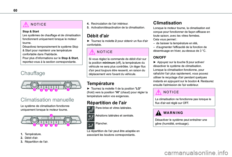 TOYOTA PROACE CITY VERSO 2020  Notices Demploi (in French) 60
NOTIC E
Stop & StartLes systèmes de chauffage et de climatisation fonctionnent uniquement lorsque le moteur tourne.Désactivez temporairement le système Stop & Start pour maintenir une températu