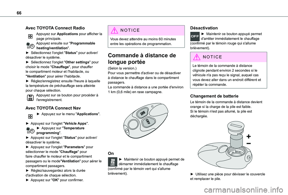 TOYOTA PROACE CITY VERSO 2020  Notices Demploi (in French) 66
Avec TOYOTA Connect Radio
Appuyez sur Applications pour afficher la page principale.Appuyez ensuite sur "Programmable heating/ventilation".► Sélectionnez l'onglet "Status" po