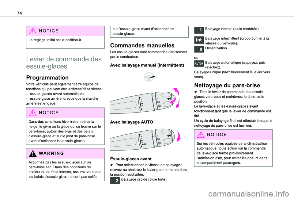 TOYOTA PROACE CITY VERSO 2020  Notices Demploi (in French) 74
NOTIC E
Le réglage initial est la position 0. 
Levier de commande des 
essuie-glaces
Programmation
Votre véhicule peut également être équipé de fonctions qui peuvent être activées/désactiv