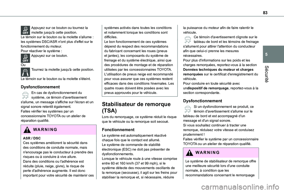 TOYOTA PROACE CITY VERSO 2020  Notices Demploi (in French) 83
Sécurité
5
Appuyez sur ce bouton ou tournez la molette jusqu'à cette position.Le témoin sur le bouton ou la molette s'allume : les systèmes DSC/ASR n'ont plus d'effet sur le fo