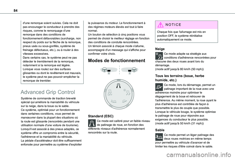 TOYOTA PROACE CITY VERSO 2020  Notices Demploi (in French) 84
d'une remorque soient suivies. Cela ne doit pas encourager le conducteur à prendre des risques, comme le remorquage d'une remorque dans des conditions de fonctionnement défavorables (surc