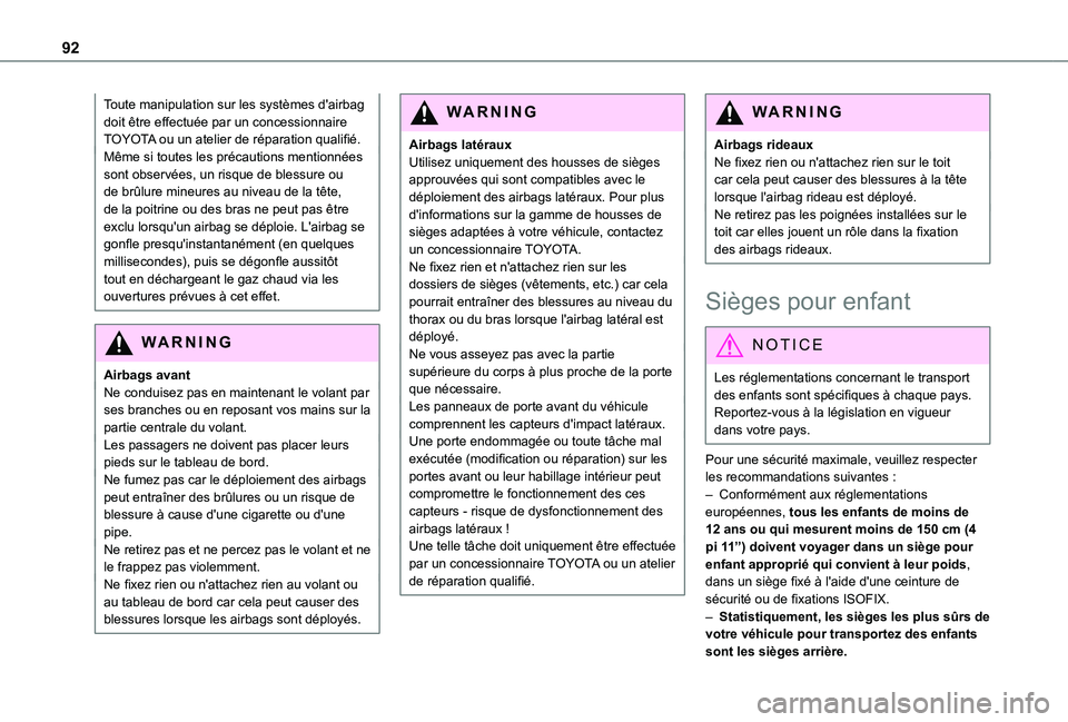 TOYOTA PROACE CITY VERSO 2020  Notices Demploi (in French) 92
Toute manipulation sur les systèmes d'airbag doit être effectuée par un concessionnaire TOYOTA ou un atelier de réparation qualifié.Même si toutes les précautions mentionnées sont obser