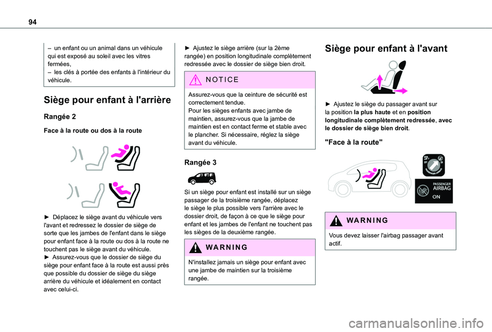 TOYOTA PROACE CITY VERSO 2020  Notices Demploi (in French) 94
– un enfant ou un animal dans un véhicule qui est exposé au soleil avec les vitres fermées,– les clés à portée des enfants à l'intérieur du véhicule.
Siège pour enfant à l'ar