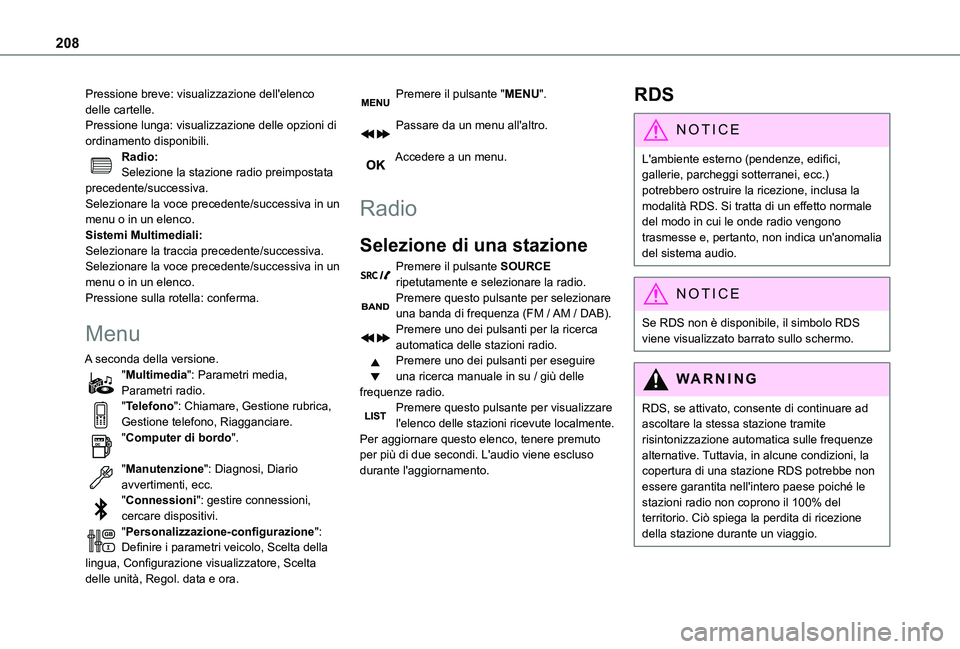 TOYOTA PROACE CITY VERSO 2020  Manuale duso (in Italian) 208
Pressione breve: visualizzazione dell'elenco delle cartelle.Pressione lunga: visualizzazione delle opzioni di ordinamento disponibili.Radio:Selezione la stazione radio preimpostata precedente/