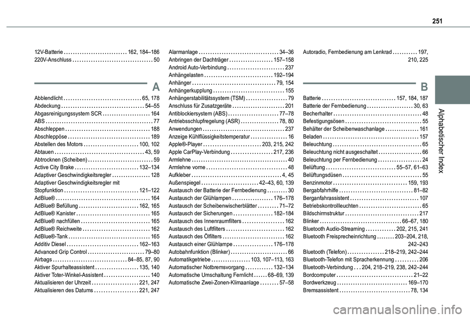 TOYOTA PROACE CITY VERSO 2020  Betriebsanleitungen (in German) 251
Alphabetischer Index
12V-Batterie   162, 184–186220V-Anschluss   50
A
Abblendlicht   65, 178Abdeckung   54–55Abgasreinigungssystem SCR   164ABS   77Abschleppen   188Abschleppöse   189Abstelle