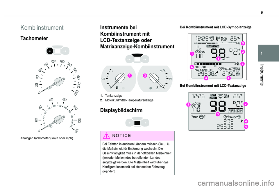 TOYOTA PROACE CITY VERSO 2020 Betriebsanleitungen (in German) 9
Instrumente
1
Kombiinstrument
Tachometer
Analoger Tachometer (km/h oder mph)
Instrumente bei
Kombiinstrument mit
LCD-Textanzeige oder
Matrixanzeige-Kombiinstrument
1.Tankanzeige
2.Motork TOYOTA PROACE CITY VERSO 2020 Betriebsanleitungen (in German) 9
Instrumente
1
Kombiinstrument
Tachometer
Analoger Tachometer (km/h oder mph)
Instrumente bei
Kombiinstrument mit
LCD-Textanzeige oder
Matrixanzeige-Kombiinstrument
1.Tankanzeige
2.Motork