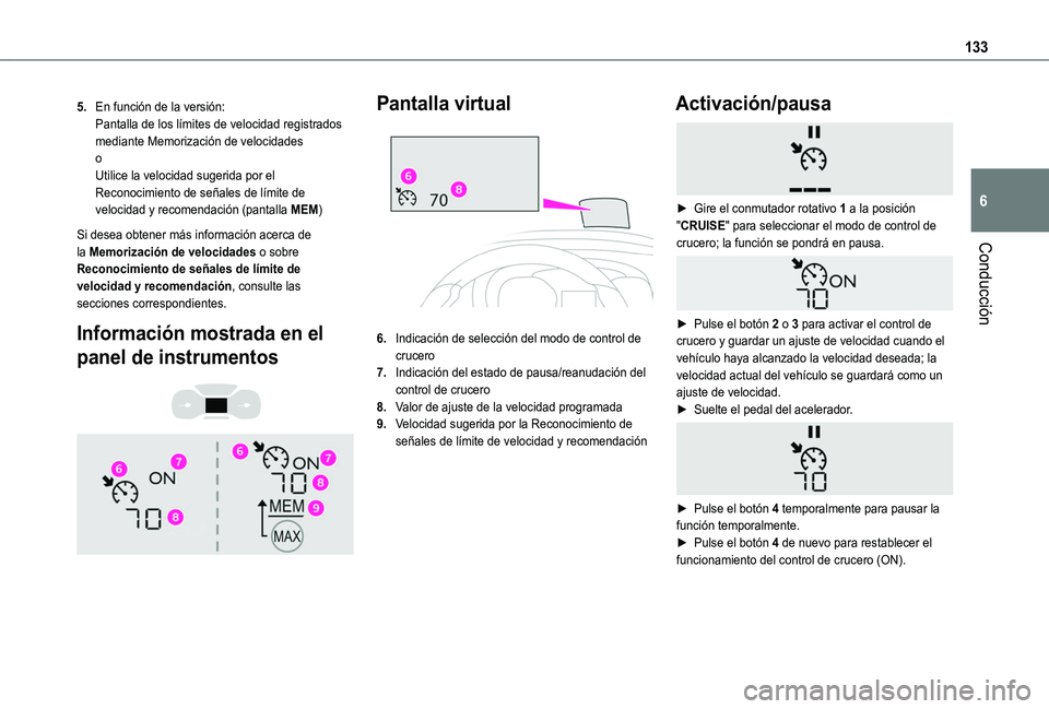 TOYOTA PROACE CITY VERSO 2020 Manuale de Empleo (in Spanish) 133
Conducción
6
5.En función de la versión:Pantalla de los límites de velocidad registrados mediante Memorización de velocidadesoUtilice la velocidad sugerida por el Reconocimiento de señales d TOYOTA PROACE CITY VERSO 2020 Manuale de Empleo (in Spanish) 133
Conducción
6
5.En función de la versión:Pantalla de los límites de velocidad registrados mediante Memorización de velocidadesoUtilice la velocidad sugerida por el Reconocimiento de señales d