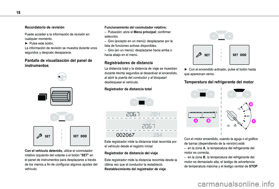 TOYOTA PROACE CITY VERSO 2020 Manuale de Empleo (in Spanish) 18
Recordatorio de revisión
Puede acceder a la información de revisión en cualquier momento.► Pulse este botón.La información de revisión se muestra durante unos segundos y después desaparece TOYOTA PROACE CITY VERSO 2020 Manuale de Empleo (in Spanish) 18
Recordatorio de revisión
Puede acceder a la información de revisión en cualquier momento.► Pulse este botón.La información de revisión se muestra durante unos segundos y después desaparece