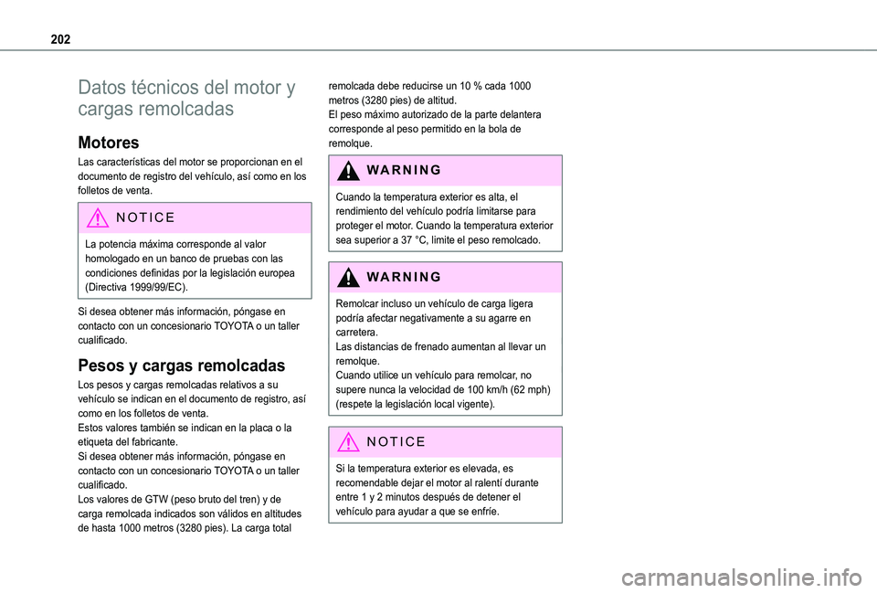 TOYOTA PROACE CITY VERSO 2020 Manuale de Empleo (in Spanish) 202
Datos técnicos del motor y
cargas remolcadas
Motores
Las características del motor se proporcionan en el documento de registro del vehículo, así como en los folletos de venta.
NOTIC E
La pote TOYOTA PROACE CITY VERSO 2020 Manuale de Empleo (in Spanish) 202
Datos técnicos del motor y
cargas remolcadas
Motores
Las características del motor se proporcionan en el documento de registro del vehículo, así como en los folletos de venta.
NOTIC E
La pote