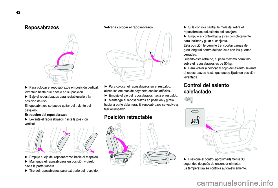 TOYOTA PROACE CITY VERSO 2020  Manuale de Empleo (in Spanish) 42
Reposabrazos 
 
► Para colocar el reposabrazos en posición vertical, levántelo hasta que encaje en su posición.► Baje el reposabrazos para restablecerlo a la posición de uso.El reposabrazos