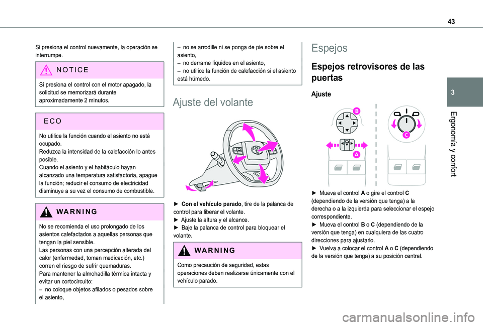 TOYOTA PROACE CITY VERSO 2020  Manuale de Empleo (in Spanish) 43
Ergonomía y confort
3
Si presiona el control nuevamente, la operación se interrumpe.
NOTIC E
Si presiona el control con el motor apagado, la solicitud se memorizará durante aproximadamente 2 min