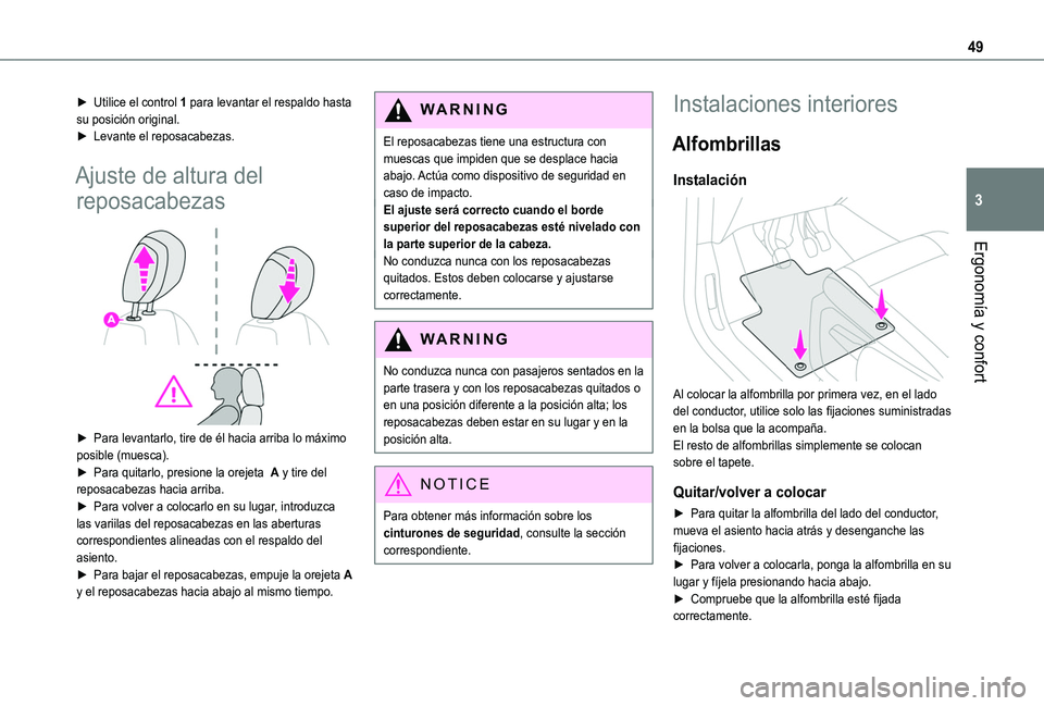 TOYOTA PROACE CITY VERSO 2020  Manuale de Empleo (in Spanish) 49
Ergonomía y confort
3
► Utilice el control 1 para levantar el respaldo hasta su posición original.► Levante el reposacabezas.
Ajuste de altura del 
reposacabezas 
 
► Para levantarlo, tire 