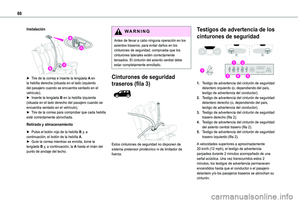 TOYOTA PROACE CITY VERSO 2020 Manuale de Empleo (in Spanish) 86
Instalación
► Tire de la correa e inserte la lengüeta A en la hebilla derecha (situada en el lado izquierdo del pasajero cuando se encuentra sentado en el vehículo).► Inserte la lengüe TOYOTA PROACE CITY VERSO 2020 Manuale de Empleo (in Spanish) 86
Instalación
► Tire de la correa e inserte la lengüeta A en la hebilla derecha (situada en el lado izquierdo del pasajero cuando se encuentra sentado en el vehículo).► Inserte la lengüe