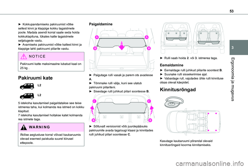 TOYOTA PROACE CITY VERSO 2020 Kasutusjuhend (in Estonian) 53
Ergonoomia ja mugavus
3
► Kokkupandamiseks pakiruumist võtke sellest kinni ja klappige kokku tagaistmete poole. Madala asendi korral saate seda hoida kokkuklapituna, lükates katte tagaistmete s TOYOTA PROACE CITY VERSO 2020 Kasutusjuhend (in Estonian) 53
Ergonoomia ja mugavus
3
► Kokkupandamiseks pakiruumist võtke sellest kinni ja klappige kokku tagaistmete poole. Madala asendi korral saate seda hoida kokkuklapituna, lükates katte tagaistmete s