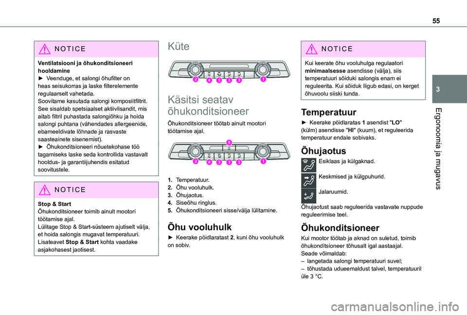 TOYOTA PROACE CITY VERSO 2020 Kasutusjuhend (in Estonian) 55
Ergonoomia ja mugavus
3
NOTIC E
Ventilatsiooni ja õhukonditsioneeri hooldamine► Veenduge, et salongi õhufilter on heas seisukorras ja laske filterelemente regulaarselt vahetada.Soovitame kasuta TOYOTA PROACE CITY VERSO 2020 Kasutusjuhend (in Estonian) 55
Ergonoomia ja mugavus
3
NOTIC E
Ventilatsiooni ja õhukonditsioneeri hooldamine► Veenduge, et salongi õhufilter on heas seisukorras ja laske filterelemente regulaarselt vahetada.Soovitame kasuta