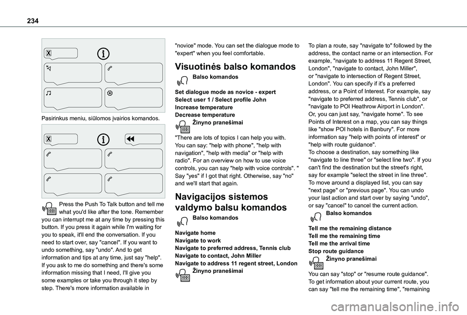 TOYOTA PROACE CITY VERSO 2020  Eksploatavimo vadovas (in Lithuanian) 234
 
Pasirinkus meniu, siūlomos įvairios komandos. 
 
Press the Push To Talk button and tell me what you'd like after the tone. Remember you can interrupt me at any time by pressing this button