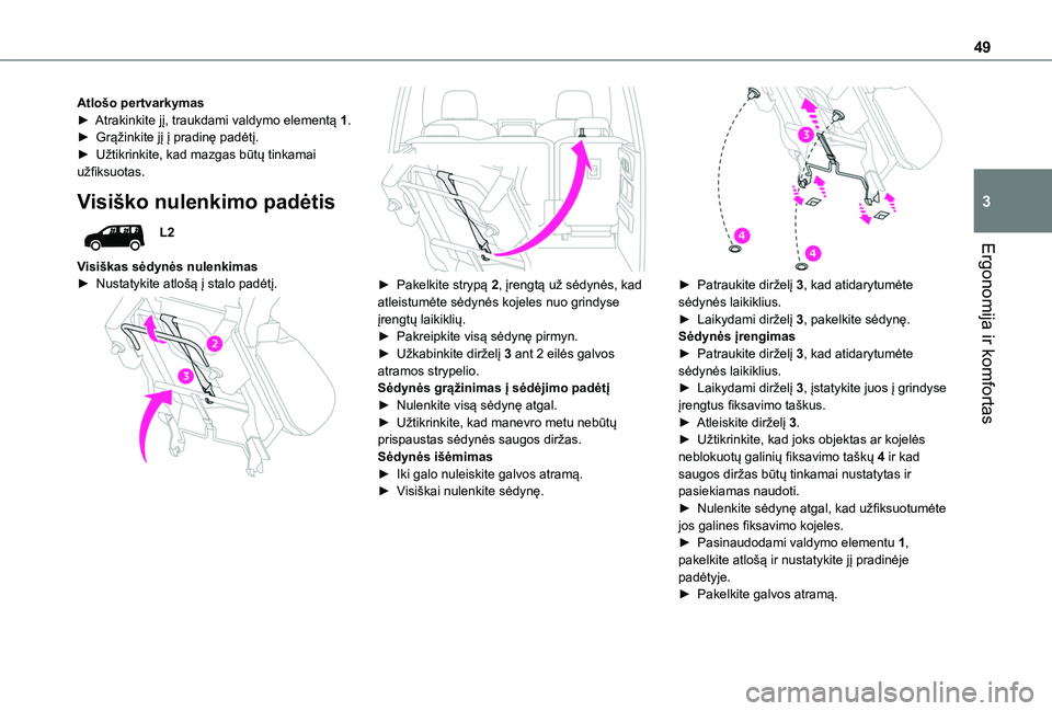 TOYOTA PROACE CITY VERSO 2020 Eksploatavimo vadovas (in Lithuanian) 49
Ergonomija ir komfortas
3
Atlošo pertvarkymas► Atrakinkite jį, traukdami valdymo elementą 1.► Grąžinkite jį į pradinę padėtį.► Užtikrinkite, kad mazgas būtų tinkamai užfiksuota TOYOTA PROACE CITY VERSO 2020 Eksploatavimo vadovas (in Lithuanian) 49
Ergonomija ir komfortas
3
Atlošo pertvarkymas► Atrakinkite jį, traukdami valdymo elementą 1.► Grąžinkite jį į pradinę padėtį.► Užtikrinkite, kad mazgas būtų tinkamai užfiksuota