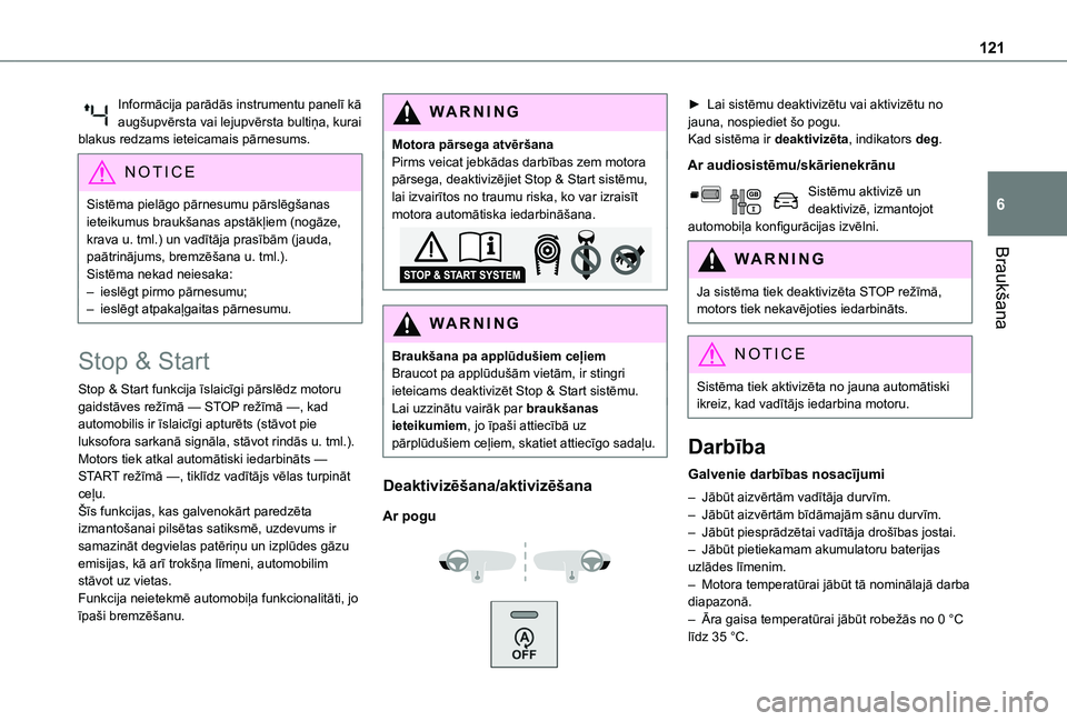 TOYOTA PROACE CITY VERSO 2020 Lietošanas Instrukcija (in Latvian) 121
Braukšana
6
Informācija parādās instrumentu panelī kā augšupvērsta vai lejupvērsta bultiņa, kurai blakus redzams ieteicamais pārnesums.
NOTIC E
Sistēma pielāgo pārnesumu pārslēgša TOYOTA PROACE CITY VERSO 2020 Lietošanas Instrukcija (in Latvian) 121
Braukšana
6
Informācija parādās instrumentu panelī kā augšupvērsta vai lejupvērsta bultiņa, kurai blakus redzams ieteicamais pārnesums.
NOTIC E
Sistēma pielāgo pārnesumu pārslēgša