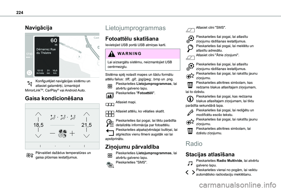TOYOTA PROACE CITY VERSO 2020 Lietošanas Instrukcija (in Latvian) 224
Navigācija
Konfigurējiet navigācijas sistēmu un atlasiet galamērķi, izmantojot MirrorLinkTM, CarPlay® vai Android Auto.
Gaisa kondicionēšana
21,518,5
Pārvaldiet dažādus temperat TOYOTA PROACE CITY VERSO 2020 Lietošanas Instrukcija (in Latvian) 224
Navigācija
Konfigurējiet navigācijas sistēmu un atlasiet galamērķi, izmantojot MirrorLinkTM, CarPlay® vai Android Auto.
Gaisa kondicionēšana
21,518,5
Pārvaldiet dažādus temperat