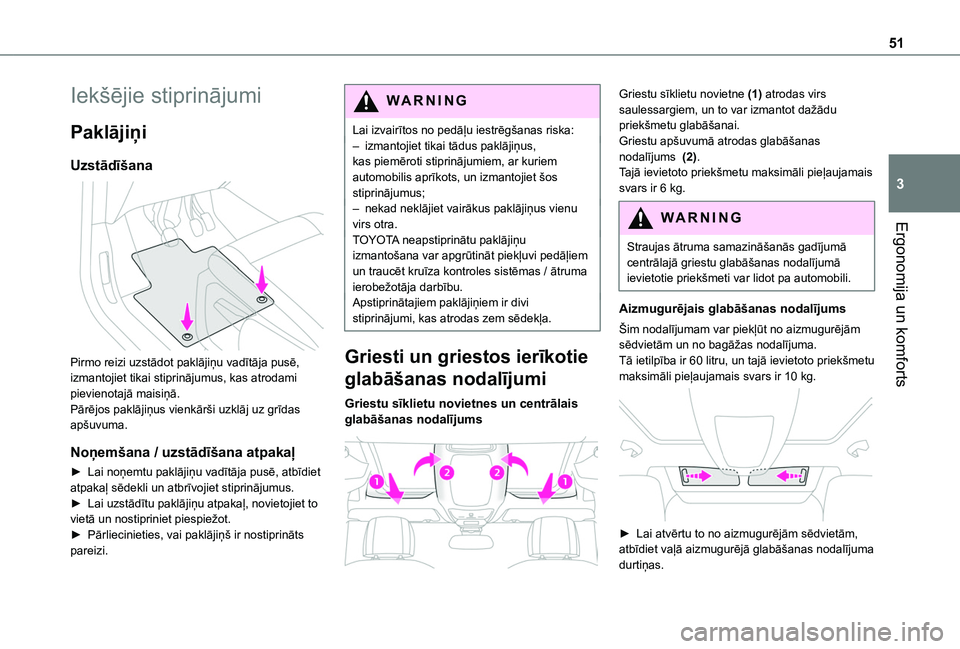 TOYOTA PROACE CITY VERSO 2020 Lietošanas Instrukcija (in Latvian) 51
Ergonomija un komforts
3
Iekšējie stiprinājumi
Paklājiņi
Uzstādīšana
Pirmo reizi uzstādot paklājiņu vadītāja pusē, izmantojiet tikai stiprinājumus, kas atrodami pievienotajā mais TOYOTA PROACE CITY VERSO 2020 Lietošanas Instrukcija (in Latvian) 51
Ergonomija un komforts
3
Iekšējie stiprinājumi
Paklājiņi
Uzstādīšana
Pirmo reizi uzstādot paklājiņu vadītāja pusē, izmantojiet tikai stiprinājumus, kas atrodami pievienotajā mais