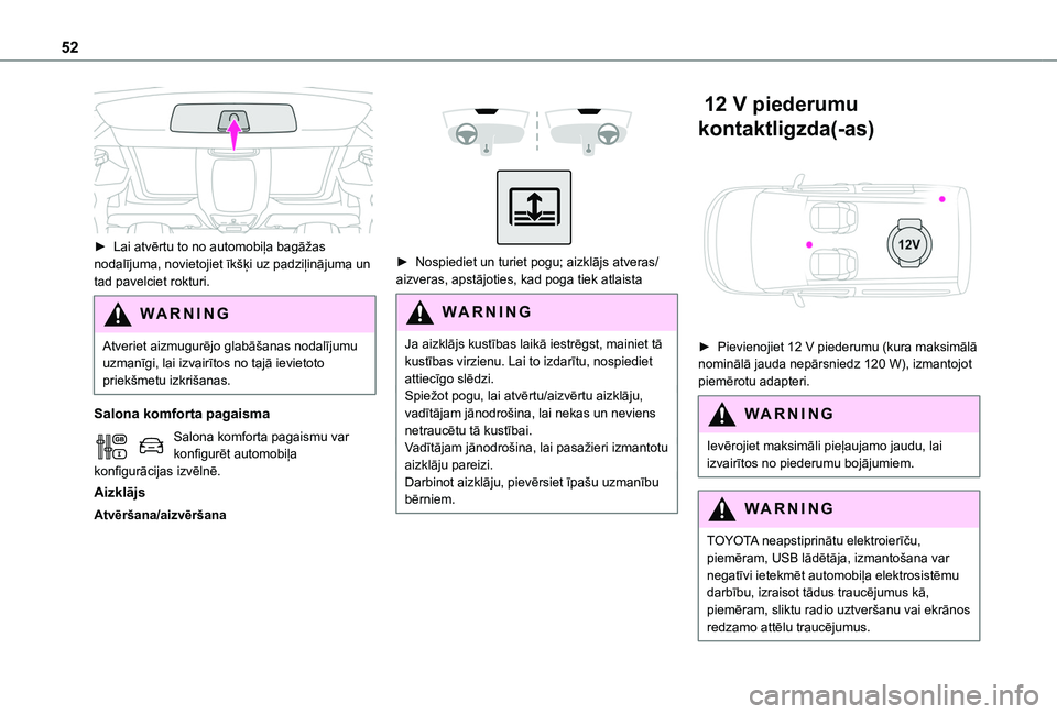 TOYOTA PROACE CITY VERSO 2020 Lietošanas Instrukcija (in Latvian) 52
► Lai atvērtu to no automobiļa bagāžas nodalījuma, novietojiet īkšķi uz padziļinājuma un tad pavelciet rokturi.
WARNI NG
Atveriet aizmugurējo glabāšanas nodalījumu uzmanīgi, lai TOYOTA PROACE CITY VERSO 2020 Lietošanas Instrukcija (in Latvian) 52
► Lai atvērtu to no automobiļa bagāžas nodalījuma, novietojiet īkšķi uz padziļinājuma un tad pavelciet rokturi.
WARNI NG
Atveriet aizmugurējo glabāšanas nodalījumu uzmanīgi, lai