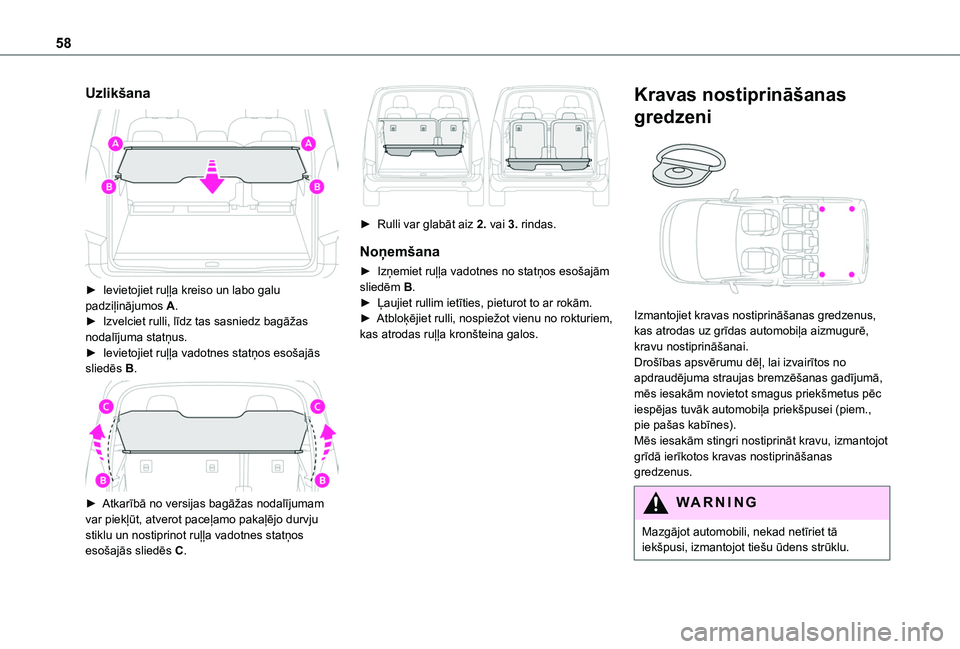 TOYOTA PROACE CITY VERSO 2020 Lietošanas Instrukcija (in Latvian) 58
Uzlikšana
► Ievietojiet ruļļa kreiso un labo galu padziļinājumos A.► Izvelciet rulli, līdz tas sasniedz bagāžas nodalījuma statņus.► Ievietojiet ruļļa vadotnes statņos esošaj TOYOTA PROACE CITY VERSO 2020 Lietošanas Instrukcija (in Latvian) 58
Uzlikšana
► Ievietojiet ruļļa kreiso un labo galu padziļinājumos A.► Izvelciet rulli, līdz tas sasniedz bagāžas nodalījuma statņus.► Ievietojiet ruļļa vadotnes statņos esošaj