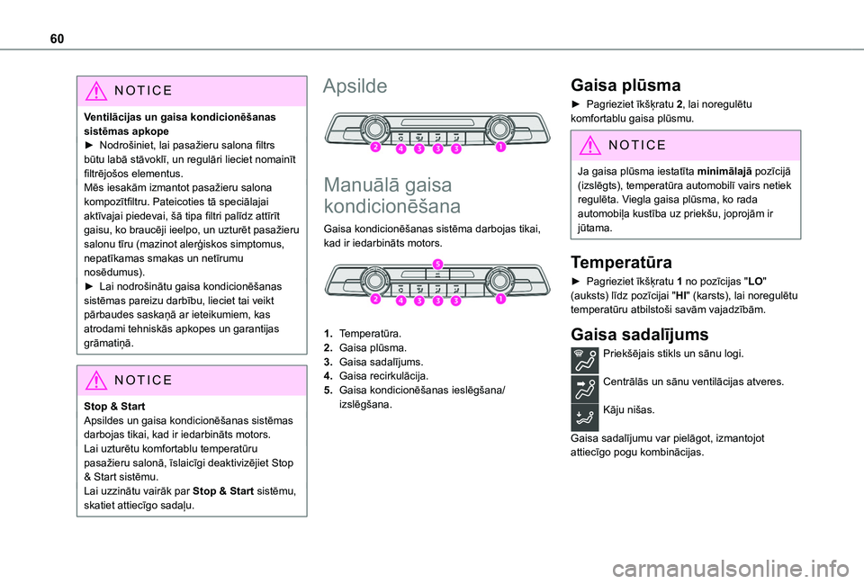 TOYOTA PROACE CITY VERSO 2020 Lietošanas Instrukcija (in Latvian) 60
NOTIC E
Ventilācijas un gaisa kondicionēšanas sistēmas apkope► Nodrošiniet, lai pasažieru salona filtrs būtu labā stāvoklī, un regulāri lieciet nomainīt filtrējošos elementus.Mēs i TOYOTA PROACE CITY VERSO 2020 Lietošanas Instrukcija (in Latvian) 60
NOTIC E
Ventilācijas un gaisa kondicionēšanas sistēmas apkope► Nodrošiniet, lai pasažieru salona filtrs būtu labā stāvoklī, un regulāri lieciet nomainīt filtrējošos elementus.Mēs i