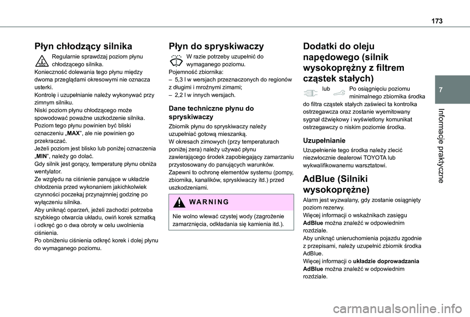 TOYOTA PROACE CITY VERSO 2020  Instrukcja obsługi (in Polish) 173
Informacje praktyczne
7
Płyn chłodzący silnika
Regularnie sprawdzaj poziom płynu chłodzącego silnika.Konieczność dolewania tego płynu między dwoma przeglądami okresowymi nie oznacza ust