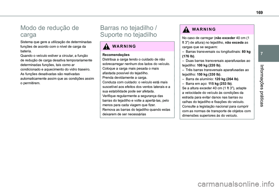 TOYOTA PROACE CITY VERSO 2020 Manual de utilização (in Portuguese) 169
Informações práticas
7
Modo de redução de
carga
Sistema que gere a utilização de determinadas funções de acordo com o nível de carga da bateria.Quando o veículo estiver a circular, a f TOYOTA PROACE CITY VERSO 2020 Manual de utilização (in Portuguese) 169
Informações práticas
7
Modo de redução de
carga
Sistema que gere a utilização de determinadas funções de acordo com o nível de carga da bateria.Quando o veículo estiver a circular, a f