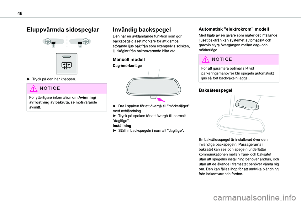 TOYOTA PROACE CITY VERSO 2020 Bruksanvisningar (in Swedish) 46
Eluppvärmda sidospeglar
► Tryck på den här knappen.
NOTIC E
För ytterligare information om Avimning/avfrostning av bakruta, se motsvarande avsnitt.
Invändig backspegel
Den har en avblà TOYOTA PROACE CITY VERSO 2020 Bruksanvisningar (in Swedish) 46
Eluppvärmda sidospeglar
► Tryck på den här knappen.
NOTIC E
För ytterligare information om Avimning/avfrostning av bakruta, se motsvarande avsnitt.
Invändig backspegel
Den har en avblÃ