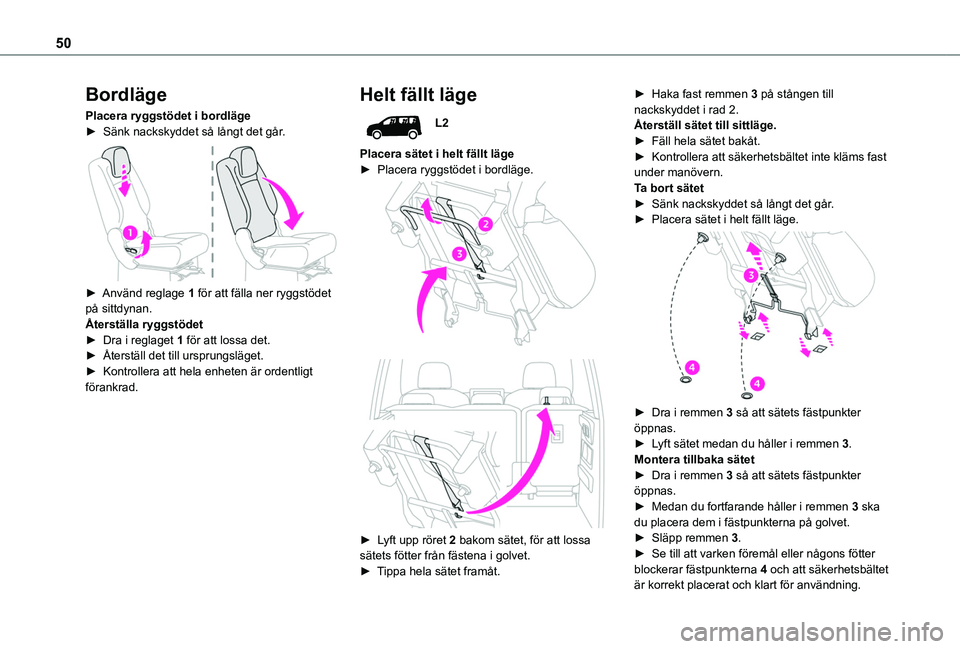 TOYOTA PROACE CITY VERSO 2020 Bruksanvisningar (in Swedish) 50
Bordläge
Placera ryggstödet i bordläge► Sänk nackskyddet så långt det går.
► Använd reglage 1 för att fälla ner ryggstödet på sittdynan.Återställa ryggstödet► Dra i reglage TOYOTA PROACE CITY VERSO 2020 Bruksanvisningar (in Swedish) 50
Bordläge
Placera ryggstödet i bordläge► Sänk nackskyddet så långt det går.
► Använd reglage 1 för att fälla ner ryggstödet på sittdynan.Återställa ryggstödet► Dra i reglage