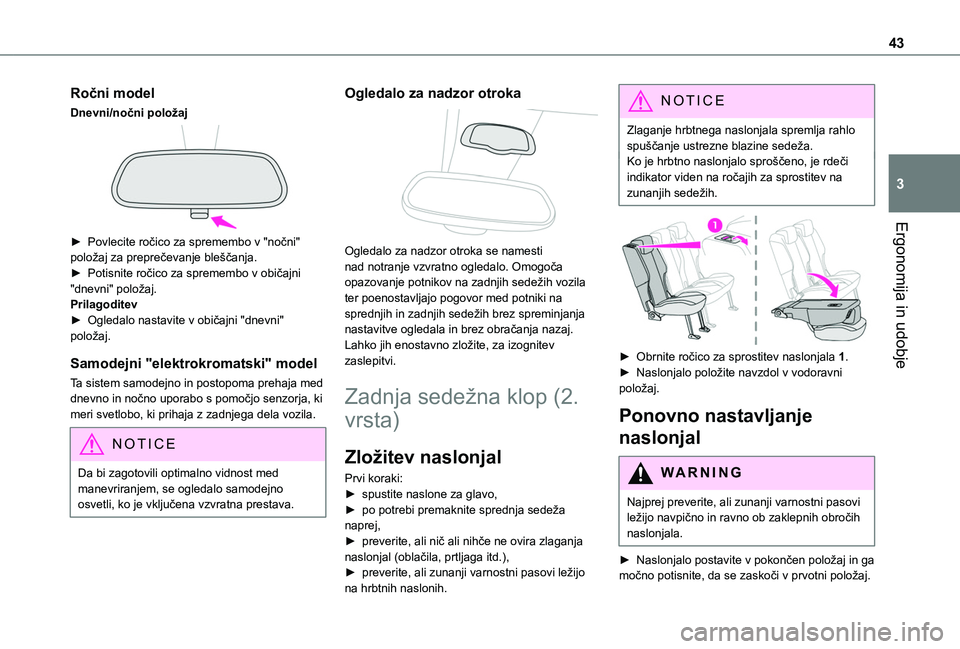 TOYOTA PROACE CITY VERSO 2020 Navodila Za Uporabo (in Slovenian) 43
Ergonomija in udobje
3
Ročni model
Dnevni/nočni položaj
► Povlecite ročico za spremembo v "nočni"
položaj za preprečevanje bleščanja.► Potisnite ročico za spremembo v obi TOYOTA PROACE CITY VERSO 2020 Navodila Za Uporabo (in Slovenian) 43
Ergonomija in udobje
3
Ročni model
Dnevni/nočni položaj
► Povlecite ročico za spremembo v "nočni"
položaj za preprečevanje bleščanja.► Potisnite ročico za spremembo v obi
