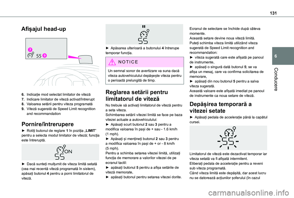 TOYOTA PROACE CITY VERSO 2020 Manual de utilizare (in Romanian) 131
Conducere
6
Afișajul head-up
6.Indicație mod selectat limitator de viteză
7.Indicare limitator de viteză activat/întrerupt
8.Valoarea setării pentru viteza programată
9.Viteză sugerată TOYOTA PROACE CITY VERSO 2020 Manual de utilizare (in Romanian) 131
Conducere
6
Afișajul head-up
6.Indicație mod selectat limitator de viteză
7.Indicare limitator de viteză activat/întrerupt
8.Valoarea setării pentru viteza programată
9.Viteză sugerată