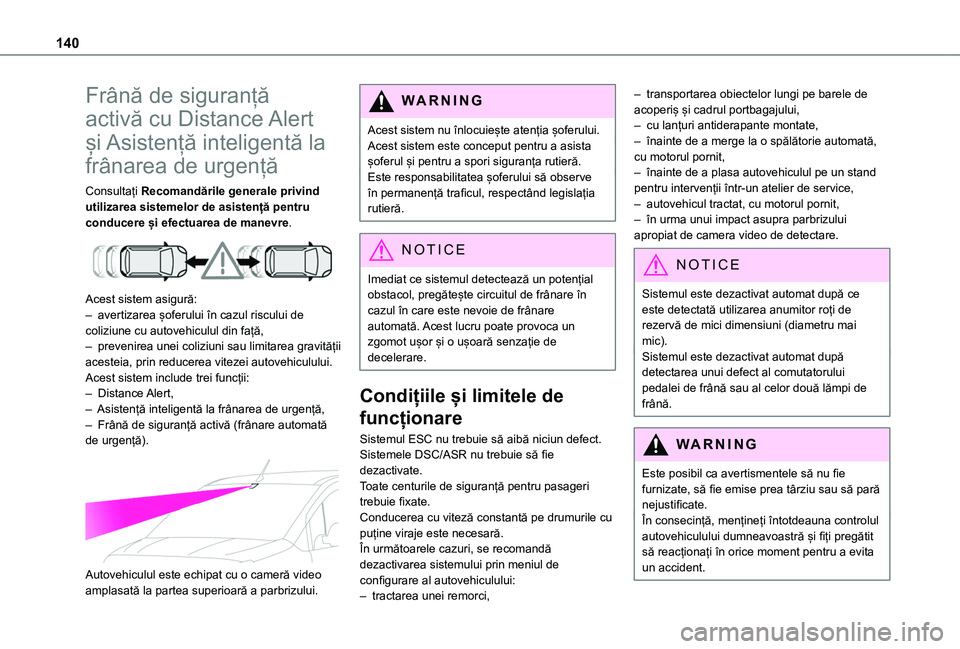 TOYOTA PROACE CITY VERSO 2020 Manual de utilizare (in Romanian) 140
Frână de siguranță
activă cu Distance Alert
și Asistență inteligentă la
frânarea de urgență
Consultați Recomandările generale privind utilizarea sistemelor de asistență pentru c TOYOTA PROACE CITY VERSO 2020 Manual de utilizare (in Romanian) 140
Frână de siguranță
activă cu Distance Alert
și Asistență inteligentă la
frânarea de urgență
Consultați Recomandările generale privind utilizarea sistemelor de asistență pentru c