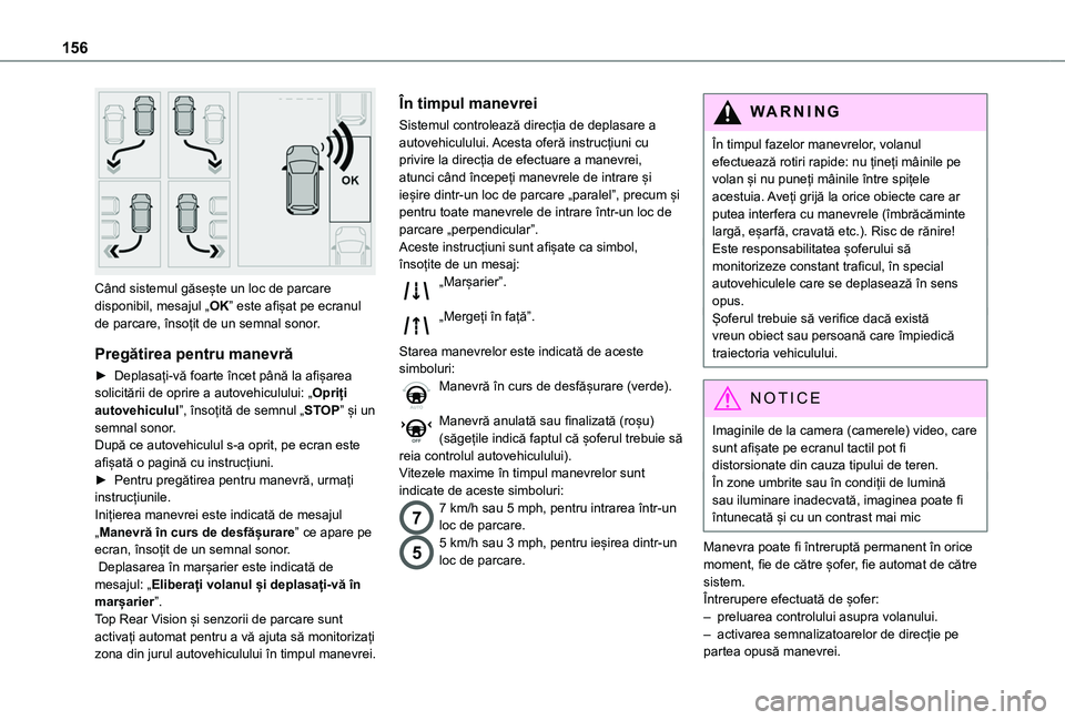 TOYOTA PROACE CITY VERSO 2020 Manual de utilizare (in Romanian) 156
Când sistemul găsește un loc de parcare disponibil, mesajul „OK” este afișat pe ecranul de parcare, însoțit de un semnal sonor.
Pregătirea pentru manevră
► Deplasați-vă foarte î TOYOTA PROACE CITY VERSO 2020 Manual de utilizare (in Romanian) 156
Când sistemul găsește un loc de parcare disponibil, mesajul „OK” este afișat pe ecranul de parcare, însoțit de un semnal sonor.
Pregătirea pentru manevră
► Deplasați-vă foarte î