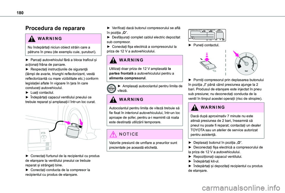 TOYOTA PROACE CITY VERSO 2020 Manual de utilizare (in Romanian) 180
Procedura de reparare
WARNI NG
Nu îndepărtați niciun obiect străin care a pătruns în pneu (de exemplu cuie, șuruburi).
► Parcați autovehiculul fără a bloca traficul și acționați fr TOYOTA PROACE CITY VERSO 2020 Manual de utilizare (in Romanian) 180
Procedura de reparare
WARNI NG
Nu îndepărtați niciun obiect străin care a pătruns în pneu (de exemplu cuie, șuruburi).
► Parcați autovehiculul fără a bloca traficul și acționați fr