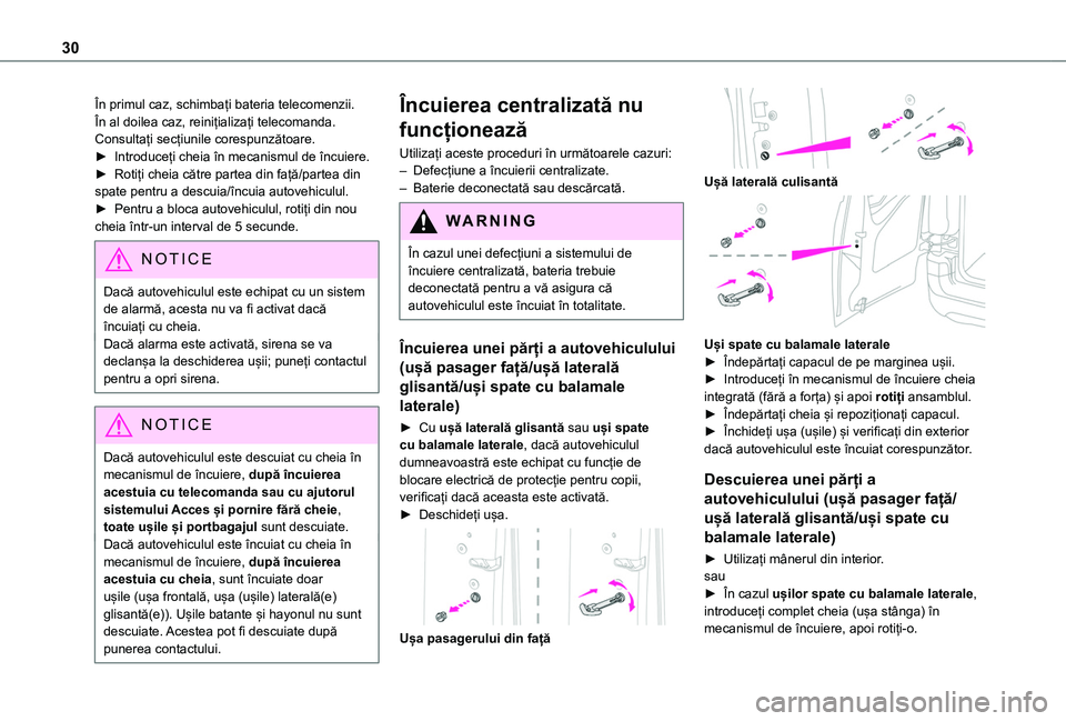 TOYOTA PROACE CITY VERSO 2020 Manual de utilizare (in Romanian) 30
În primul caz, schimbați bateria telecomenzii.În al doilea caz, reinițializați telecomanda.Consultați secțiunile corespunzătoare.► Introduceți cheia în mecanismul de încuiere.► Roti TOYOTA PROACE CITY VERSO 2020 Manual de utilizare (in Romanian) 30
În primul caz, schimbați bateria telecomenzii.În al doilea caz, reinițializați telecomanda.Consultați secțiunile corespunzătoare.► Introduceți cheia în mecanismul de încuiere.► Roti