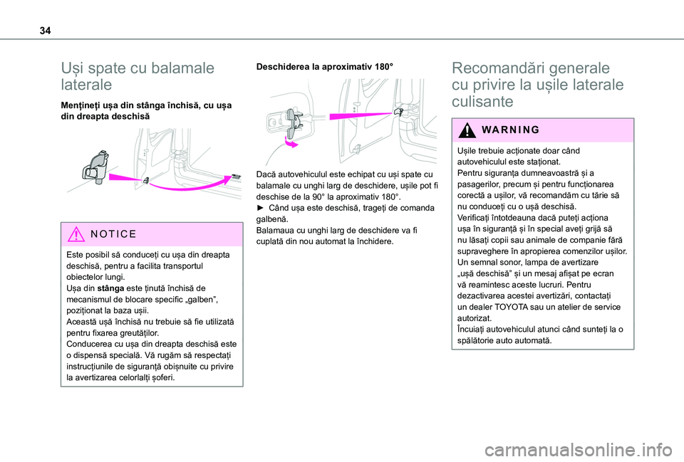 TOYOTA PROACE CITY VERSO 2020 Manual de utilizare (in Romanian) 34
Uși spate cu balamale
laterale
Mențineți ușa din stânga închisă, cu ușa din dreapta deschisă
NOTIC E
Este posibil să conduceți cu ușa din dreapta deschisă, pentru a facilita transp TOYOTA PROACE CITY VERSO 2020 Manual de utilizare (in Romanian) 34
Uși spate cu balamale
laterale
Mențineți ușa din stânga închisă, cu ușa din dreapta deschisă
NOTIC E
Este posibil să conduceți cu ușa din dreapta deschisă, pentru a facilita transp